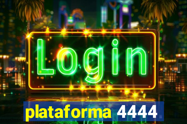 plataforma 4444